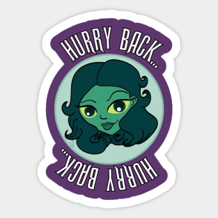 Hurry Back... Sticker